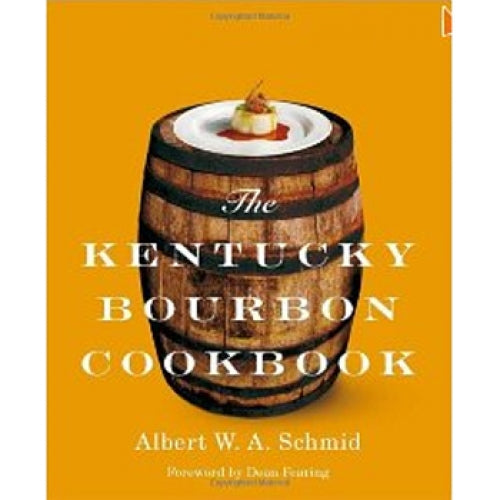 The Kentucky Bourbon Cookbook